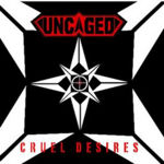 Uncaged - Cruel Desires.jpg